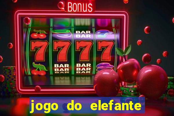 jogo do elefante que ganha dinheiro