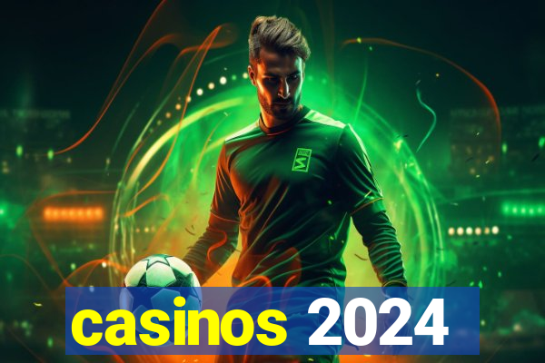 casinos 2024