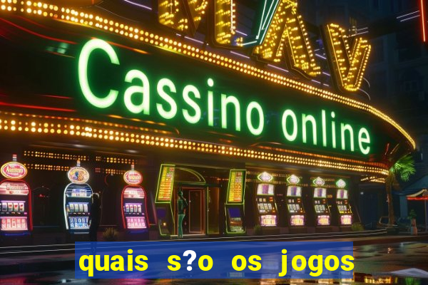 quais s?o os jogos do momento