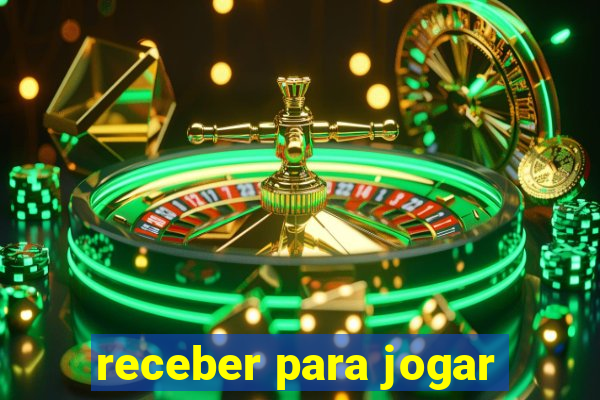 receber para jogar