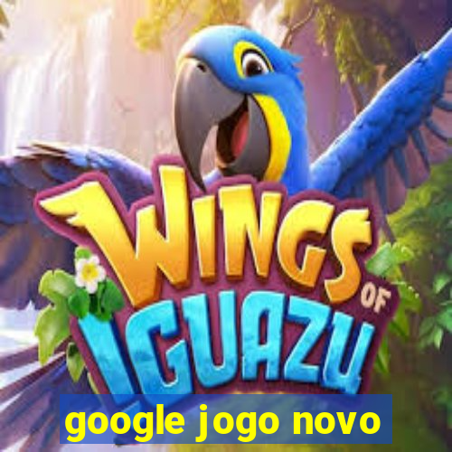 google jogo novo