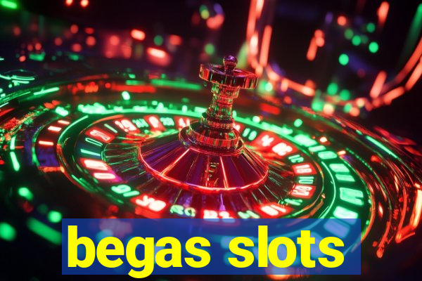 begas slots