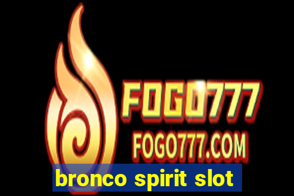 bronco spirit slot