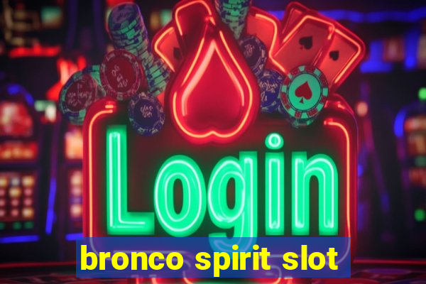 bronco spirit slot