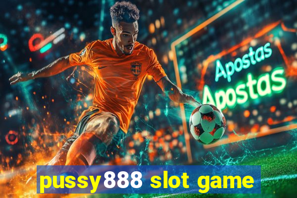 pussy888 slot game