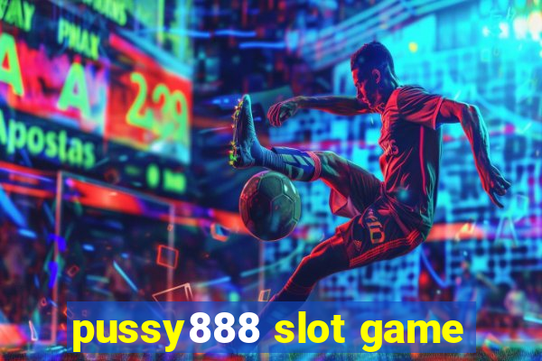 pussy888 slot game