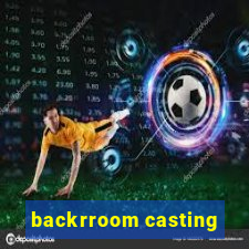 backrroom casting