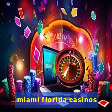 miami florida casinos