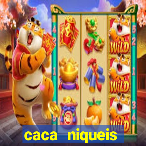 caca niqueis dinheiro real