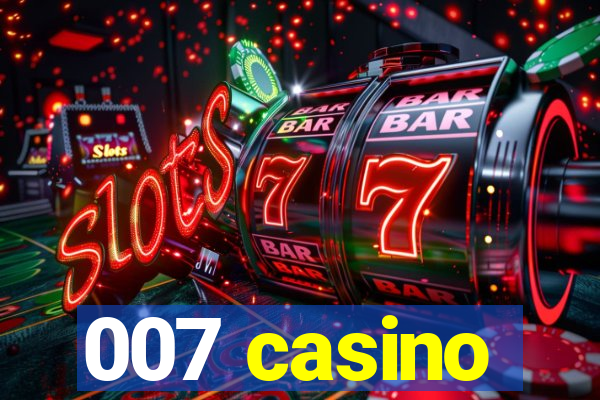 007 casino