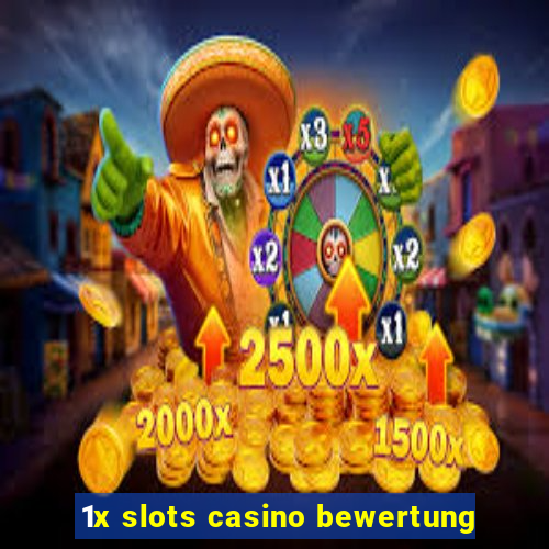 1x slots casino bewertung