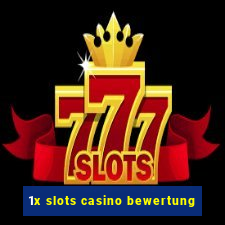 1x slots casino bewertung