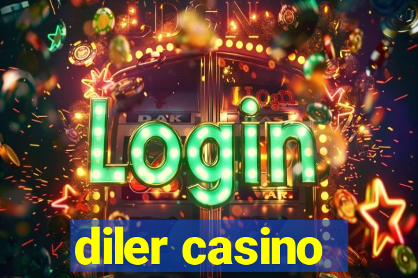 diler casino