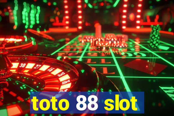 toto 88 slot