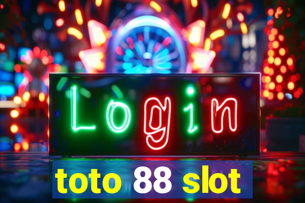 toto 88 slot