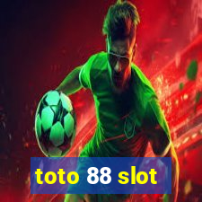 toto 88 slot