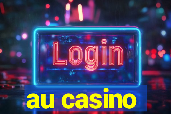 au casino