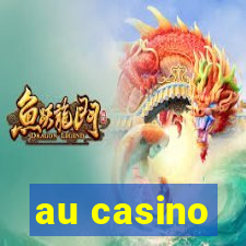 au casino