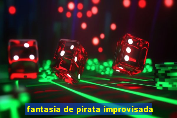 fantasia de pirata improvisada