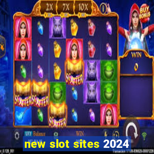 new slot sites 2024