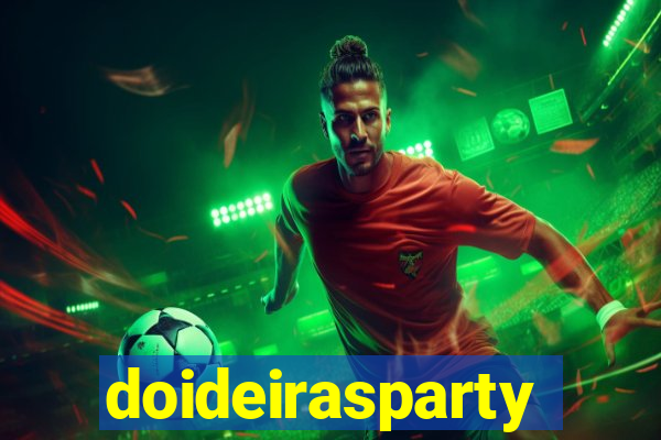 doideirasparty