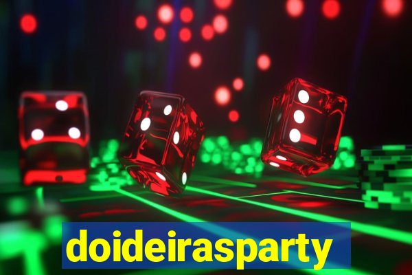 doideirasparty