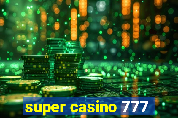 super casino 777