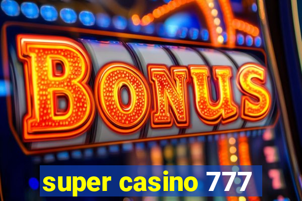 super casino 777