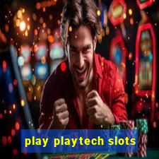 play playtech slots