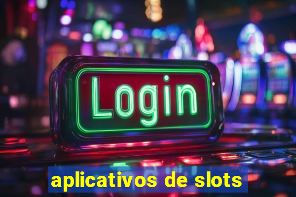 aplicativos de slots