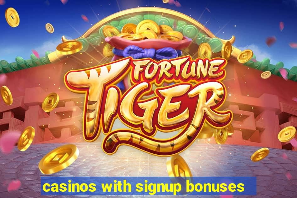 casinos with signup bonuses