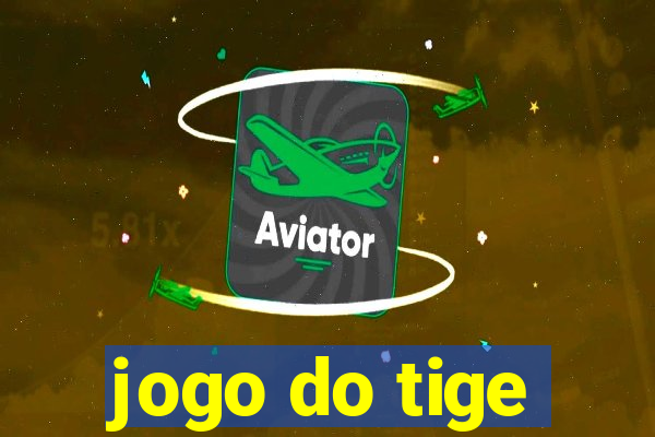 jogo do tige