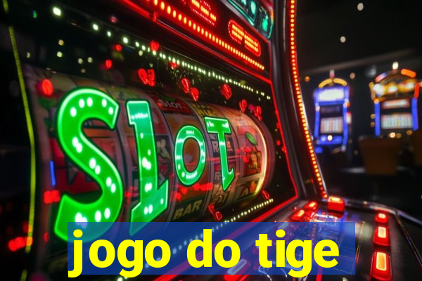 jogo do tige