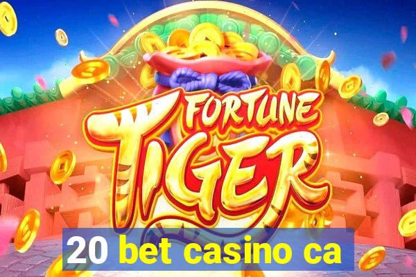 20 bet casino ca