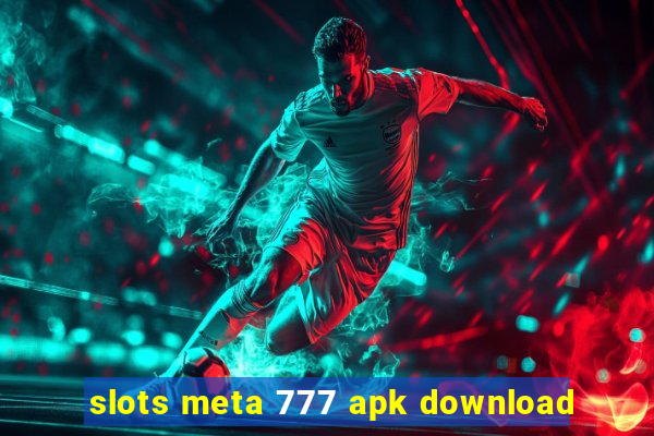 slots meta 777 apk download