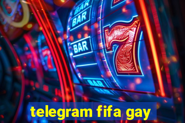 telegram fifa gay