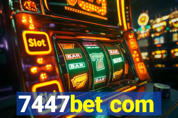 7447bet com