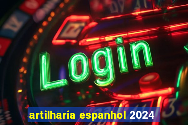 artilharia espanhol 2024