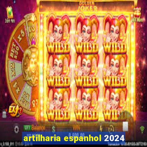 artilharia espanhol 2024