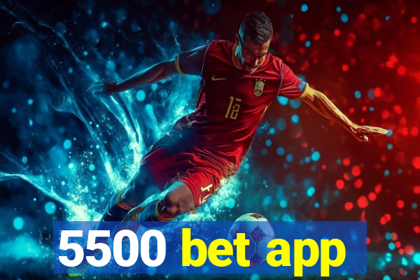 5500 bet app