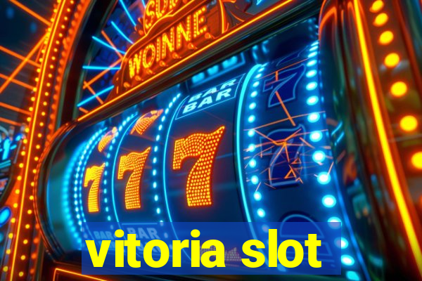 vitoria slot