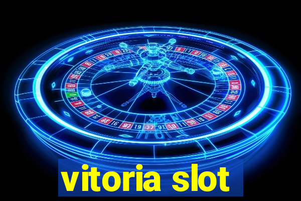 vitoria slot