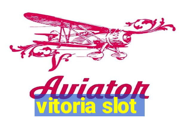 vitoria slot