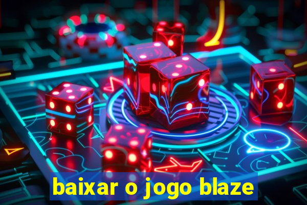 baixar o jogo blaze