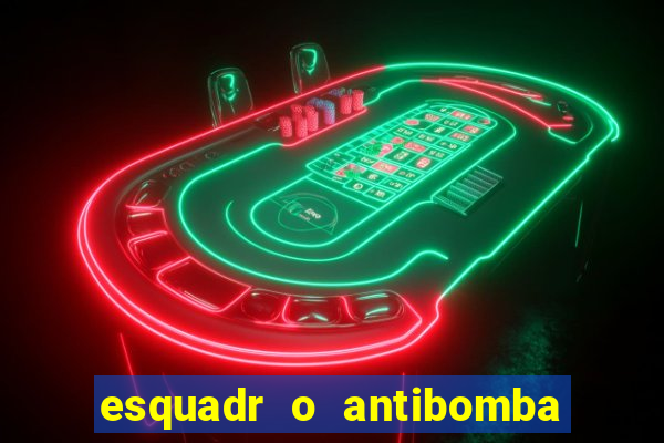 esquadr o antibomba salário quanto ganha um