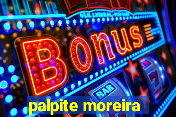 palpite moreira