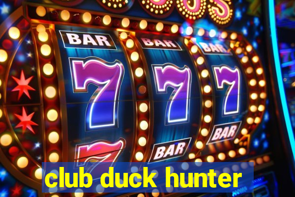 club duck hunter