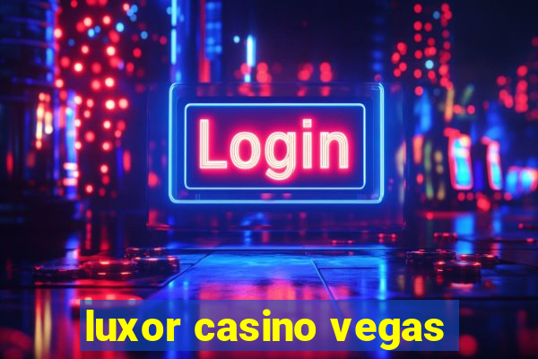 luxor casino vegas