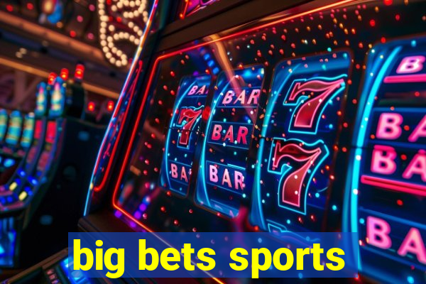 big bets sports