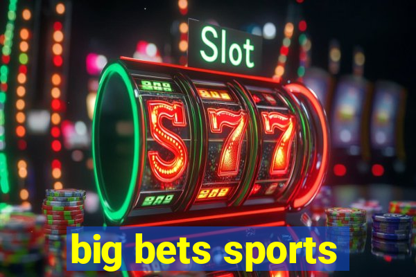 big bets sports